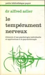 Le tempérament nerveux : éléments d'une psychologie individuelle et applications à la psychothérapie
