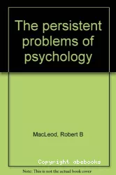 The persistent problems of psychology