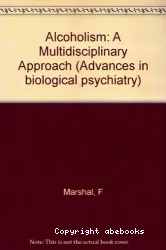 Advances in biological psychiatry. Vol. 3, Alcoholism : a multidisciplinary approach : symposium on alcoholism, Amsterdam, may 1978