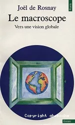 Le macroscope, vers une vision globale