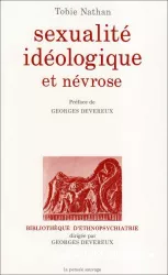 Sexualité idéologique et névrose : essai de clinique ethnopsychanalytique