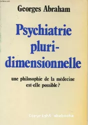 Psychiatrie pluridimensionnelle : une philosophie de la médecine est-elle possible ?