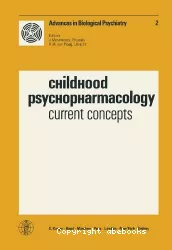 Advances in biological psychiatry. Vol. 2, Childhood psychopharmacology : current concepts : symposium on childhood psychopharmacology, Amsterdam, october 1977