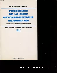 Problèmes de la cure psychanalytique aujourd'hui : us et abus de la psychanalyse