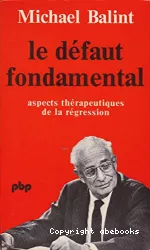 Le défaut fondamental : aspects thérapeutiques de la régression