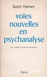 Voies nouvelles en psychanalyse : une critique de la théorie freudienne