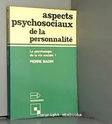 La psychologie de la vie sociale. 1, les aspects psychosociaux de la personnalité