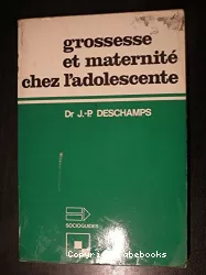 Grossesse et maternité chez l'adolescente