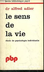 Le sens de la vie : étude de psychologie individuelle comparée