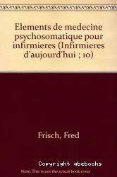 Eléments de médecine psychosomatique pour infirmières