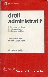 Droit administratif : la fonction publique, les biens publics, les travaux publics