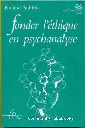 Fonder l'éthique en psychanalyse : du bien à la loi