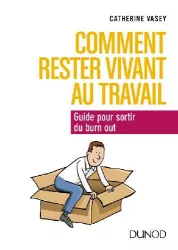 Comment rester vivant au travail ?