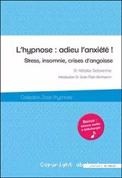 L'hypnose : adieu l'anxiété !