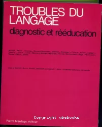 Troubles du langage : diagnostic et rééducation
