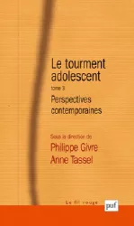 Le tourment adolescent. Tome 3 : perspectives contemporaines