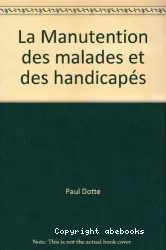 La manutention des malades et des handicapés, 1 : éducation gestuelle spécifique