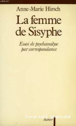 La femme de Sisyphe : essai de psychanalyse par correspondance