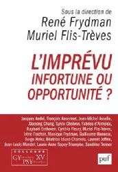 L'imprévu, infortune ou opportunité ?