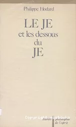 Le Je et les dessous du Je : essai d'introduction à la problématique du sujet