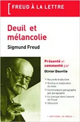 Deuil et mélancolie : Sigmund Freud