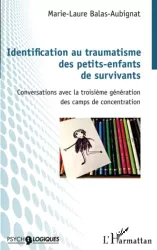 Identification au traumatisme des petits-enfants de survivants. Conversations avec la troisième génération des camps de concentration