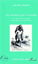 Une éthique pour le malade : pour dépasser les concepts d'autonomie et de vulnérabilité