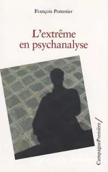 L'extrême en psychanalyse