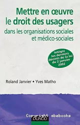 Mettre en oeuvre le droit des usagers dans les organisations sociales et médico-sociales