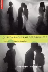 Qu'avons-nous fait des drogues ?