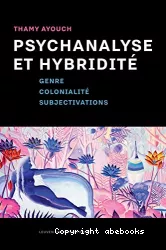 Psychanalyse et hybridité : genre, colonialité, subjectivations