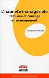 L'habileté managériale : réalisme et courage en management