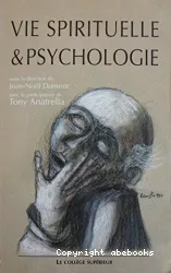 Vie spirituelle et psychologie : colloque Interdisciplinaire, Lyon 28-29 Novembre 2003