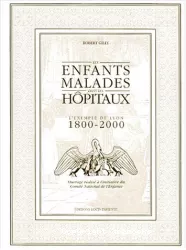 Les enfants malades dans les hôpitaux. L'exemple de Lyon (1800-2000)