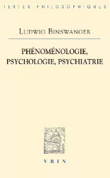 Phénoménologie, psychologie, psychiatrie