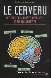 Le cerveau : les clés de son développement et de sa longévité