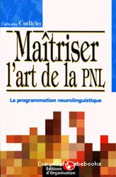 Maîtriser l'art de la PNL