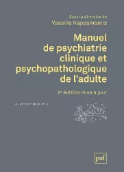 Manuel de psychiatrie clinique et psychopathologique de l'adulte
