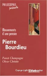 Pierre Bourdieu. Mouvements d'une pensée