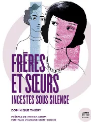 Frères et soeurs. Incestes sous silence