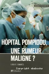 Hôpital Pompidou, une rumeur maligne