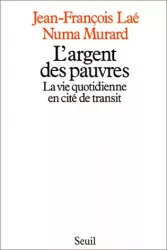 L'argent des pauvres : la vie quotidienne en cité de transit