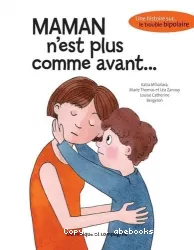 Maman n'est plus comme avant...