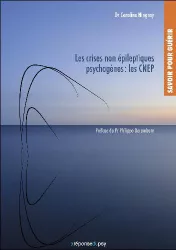 Les crises non épileptiques psychogènes : les CNEP