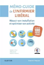 Mémo guide de l'infirmier libéral : Réussir son installation et optimiser son activité