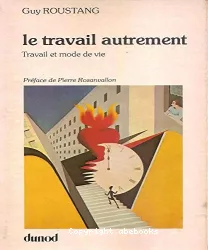 Le travail autrement. Travail et mode de vie