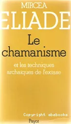 Le chamanisme et les techniques archaïques de l'extase