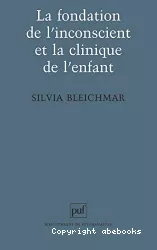 La fondation de l'inconscient et la clinique de l'enfant