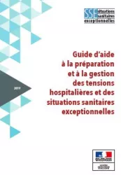 Guide d’aide à la préparation et à la gestion des tensions hospitalières et des situations sanitaires exceptionnelles au sein des établissements de santé