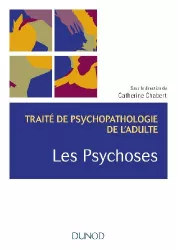 Traité de psychopathologie de l'adulte : Les psychoses